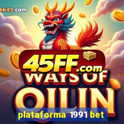 plataforma 1991 bet